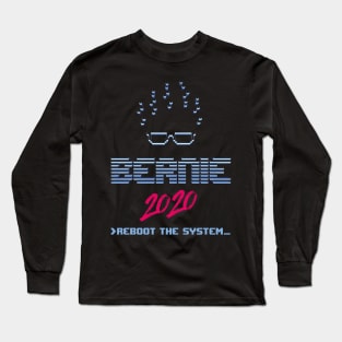 Bernie 2020 — Reboot The System Long Sleeve T-Shirt